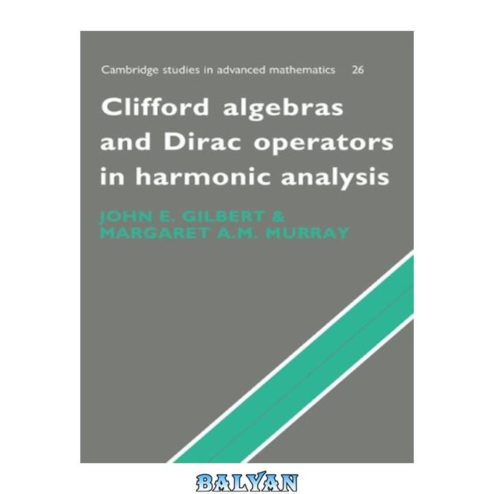 دانلود کتاب Clifford algebras and Dirac operators in harmonic analysis